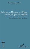 Eucharistie et libération en Afrique, pain du ciel, pain des hommes (eBook, PDF)