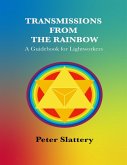 Transmissions from the Rainbow (eBook, ePUB) Transmissions from the Rainbow (eBook, ePUB)