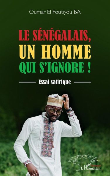Le Sénégalais, un homme qui s'ignore (eBook, PDF) Le Sénégalais, un homme qui s'ignore (eBook, PDF)