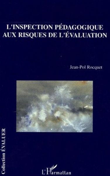 L'inspection pédagogique aux risques de l'évaluation (eBook, ePUB)