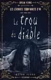 Bryan Perro présente... les légendes terrifiantes d'ici - Le trou du diable (eBook, ePUB)