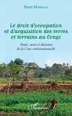 Le droit d'occupation et d'acquisition des terres et terrains au Congo (eBook, PDF) Le droit d'occupation et d'acquisition des terres et terrains au Congo (eBook, PDF)