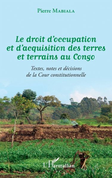 Le droit d'occupation et d'acquisition des terres et terrains au Congo (eBook, PDF)