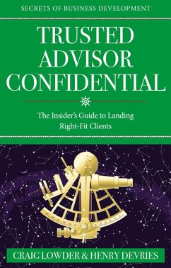 Trusted Advisor Confidential (eBook, ePUB) - Lowder, Craig; Devries, Henry