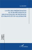 La fin des préretraites et européanisation des politiques de retraite en France et en Allemagne (eBook, ePUB)