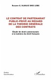 Le contrat de partenariat public-privé au regard de la théorie générale des contrats (eBook, ePUB)