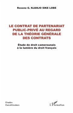 Le contrat de partenariat public-privé au regard de la théorie générale des contrats (eBook, ePUB) - Njanjo Sike Lobe