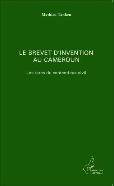 Le brevet d'invention au Cameroun (eBook, PDF) Le brevet d'invention au Cameroun (eBook, PDF)