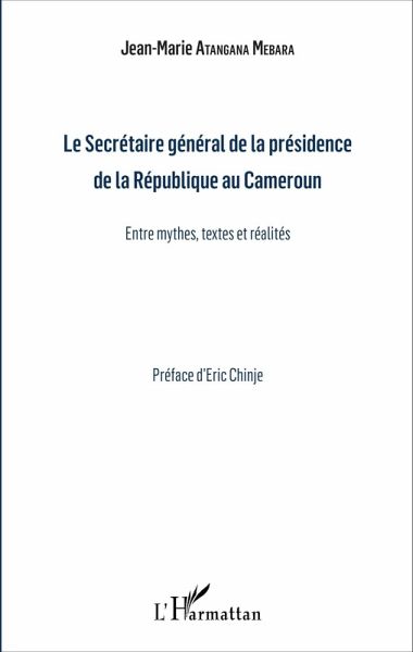 Le Secrétaire général de la présidence de la République du Cameroun (eBook, PDF) Le Secrétaire général de la présidence de la République du Cameroun (eBook, PDF)