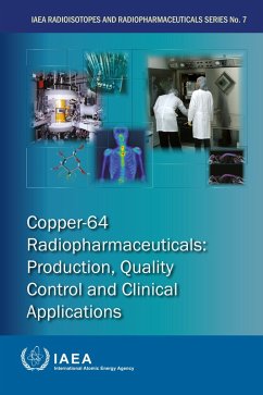 Copper-64 Radiopharmaceuticals: Production, Quality Control and Clinical Applications (eBook, ePUB) - Iaea