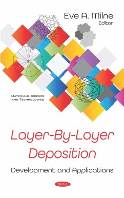 Layer-By-Layer Deposition: Development and Applications (eBook, PDF) Layer-By-Layer Deposition: Development and Applications (eBook, PDF)