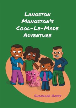 Langston Mangston's Cool-Le-Made Adventure (eBook, ePUB) - G. Hayes, Chandler
