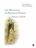 Les Récollets en Nouvelle-France. Traces et mémoire (eBook, PDF)