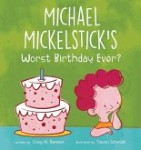 Michael Mickelstick's Worst Birthday Ever? (eBook, ePUB) Michael Mickelstick's Worst Birthday Ever? (eBook, ePUB)