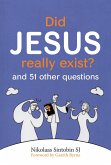 Did Jesus Really Exist? (eBook, PDF) Did Jesus Really Exist? (eBook, PDF)