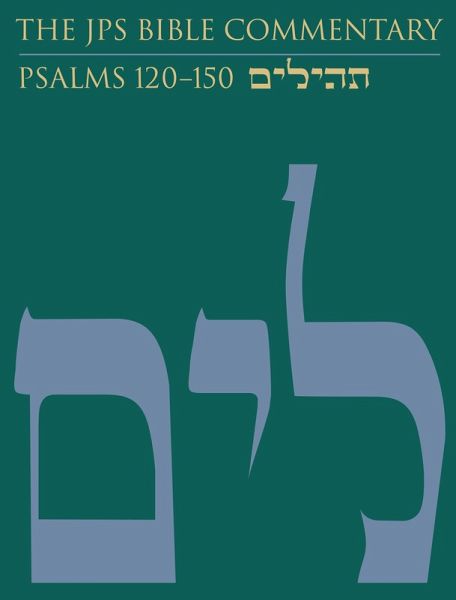 JPS Bible Commentary: Psalms 120-150 (eBook, PDF) JPS Bible Commentary: Psalms 120-150 (eBook, PDF)