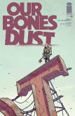 Our Bones Dust #1 (eBook, PDF) Our Bones Dust #1 (eBook, PDF)