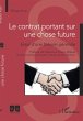 Le contrat portant sur une chose future... - Bild 1