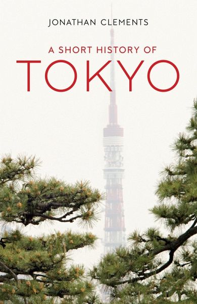 Short History of Tokyo (eBook, ePUB) Short History of Tokyo (eBook, ePUB)