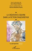 La création à l'oeuvre dans la fiction d'aujourd'hui (eBook, PDF)