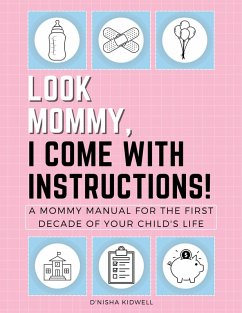 Look Mommy, I Come with Instructions! (eBook, ePUB) - Kidwell, D'Nisha