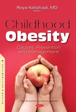 Childhood Obesity: Causes, Prevention and Management (eBook, PDF) Childhood Obesity: Causes, Prevention and Management (eBook, PDF)