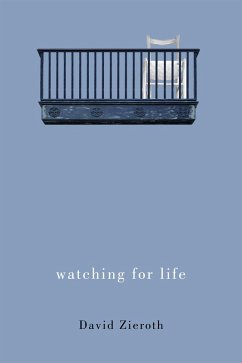 watching for life (eBook, ePUB) - Zieroth, David