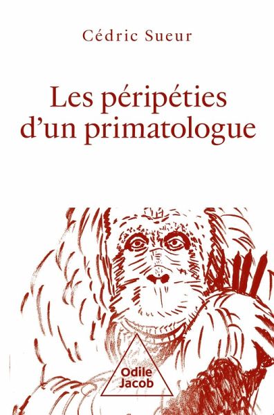Les Péripéties d'un primatologue (eBook, ePUB) Les Péripéties d'un primatologue (eBook, ePUB)