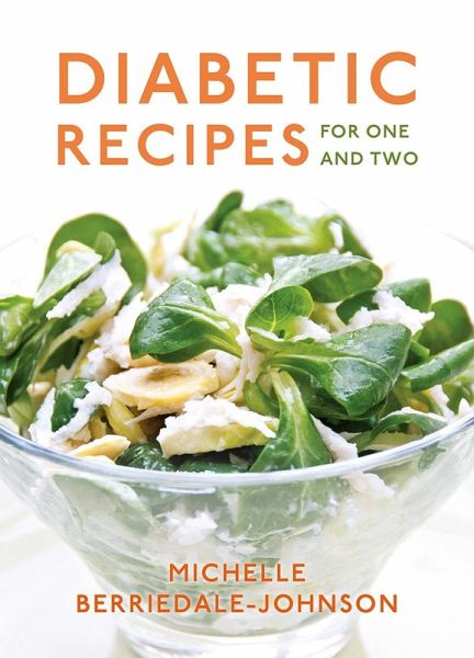 Diabetic Recipes for One and Two (eBook, ePUB) Diabetic Recipes for One and Two (eBook, ePUB)