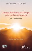 Lumière chrétienne sur l'énigme de la souffrance humaine (eBook, PDF)