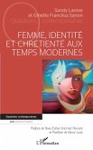 Femme, identité et chrétienté aux temps modernes (eBook, PDF) Femme, identité et chrétienté aux temps modernes (eBook, PDF)