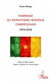 Hommage au patriotisme héroïque camerounais (1914-2014) (eBook, PDF) Hommage au patriotisme héroïque camerounais (1914-2014) (eBook, PDF)