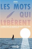 Les mots qui libèrent (eBook, ePUB) Les mots qui libèrent (eBook, ePUB)