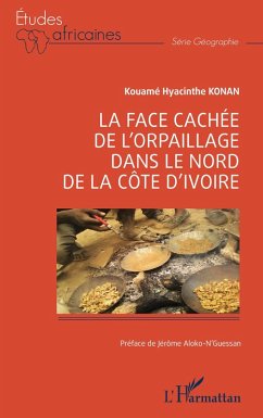 La face cachée de l'orpaillage dans le nord de la Côte d'Ivoire (eBook, ePUB) - Konan