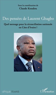 Des pensées de Laurent Gbagbo (eBook, PDF) - Koudou