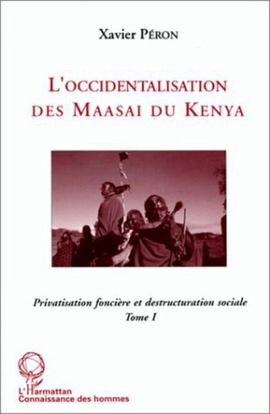 L'occidentalisation des Maasaï du Kenya (eBook, PDF) L'occidentalisation des Maasaï du Kenya (eBook, PDF)