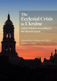 Ecclesial Crisis in Ukraine (eBook, ePUB) Ecclesial Crisis in Ukraine (eBook, ePUB)