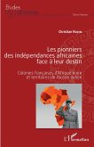 Les pionniers des indépendances africaines face à leur destin (eBook, ePUB)
