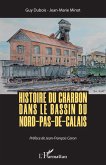 Histoire du charbon dans le bassin du Nord-Pas-de-Calais (eBook, ePUB)