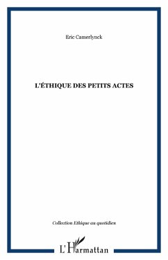 L'éthique des petits actes (eBook, ePUB) - Camerlynck