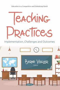 Teaching Practices: Implementation, Challenges and Outcomes (eBook, PDF) Teaching Practices: Implementation, Challenges and Outcomes (eBook, PDF)