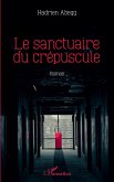 Le sanctuaire du crépuscule (eBook, PDF) Le sanctuaire du crépuscule (eBook, PDF)