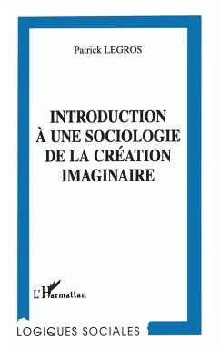 Introduction à une sociologie de la création imaginaire (eBook, PDF) - Legros