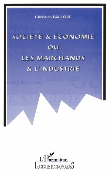 Société et économie ou les marchands et l'industrie (eBook, PDF) Société et économie ou les marchands et l'industrie (eBook, PDF)