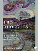 First Thoughts : A Psychoanalytic Perspective on Beginnings (eBook, PDF) First Thoughts : A Psychoanalytic Perspective on Beginnings (eBook, PDF)