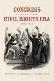 Congress and the First Civil Rights Era, 1861-1918 (eBook, ePUB)