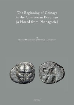 Beginning of Coinage in the Cimmerian Bosporus (a Hoard from Phanagoria) (eBook, PDF) - Abramzon, M. G.