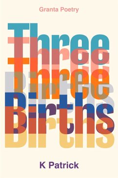 Three Births (eBook, ePUB) - Patrick, K.