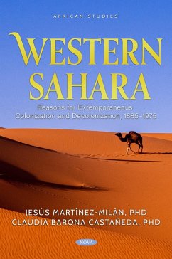 Western Sahara: Reasons for Extemporaneous Colonization and Decolonization, 1885-1975 (eBook, PDF)