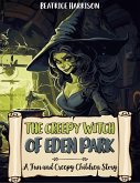 The Creepy Witch of Eden Park: A Fun and Creepy Children Story (eBook, ePUB)